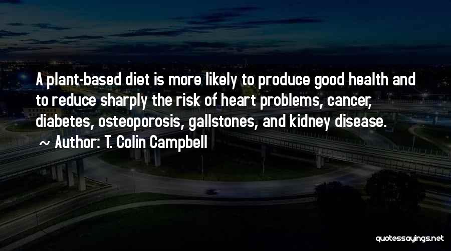 Diet And Health Quotes By T. Colin Campbell