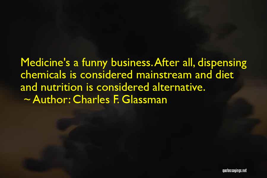 Diet And Nutrition Quotes By Charles F. Glassman