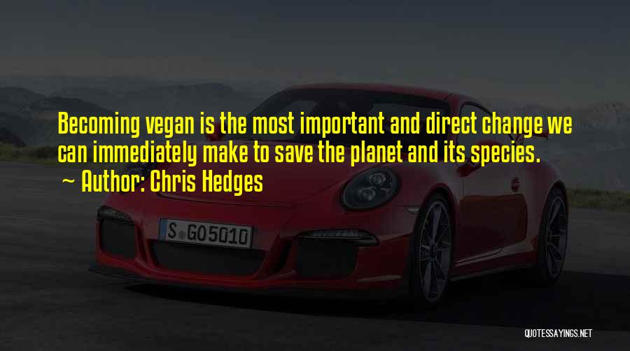 Diet Change Quotes By Chris Hedges