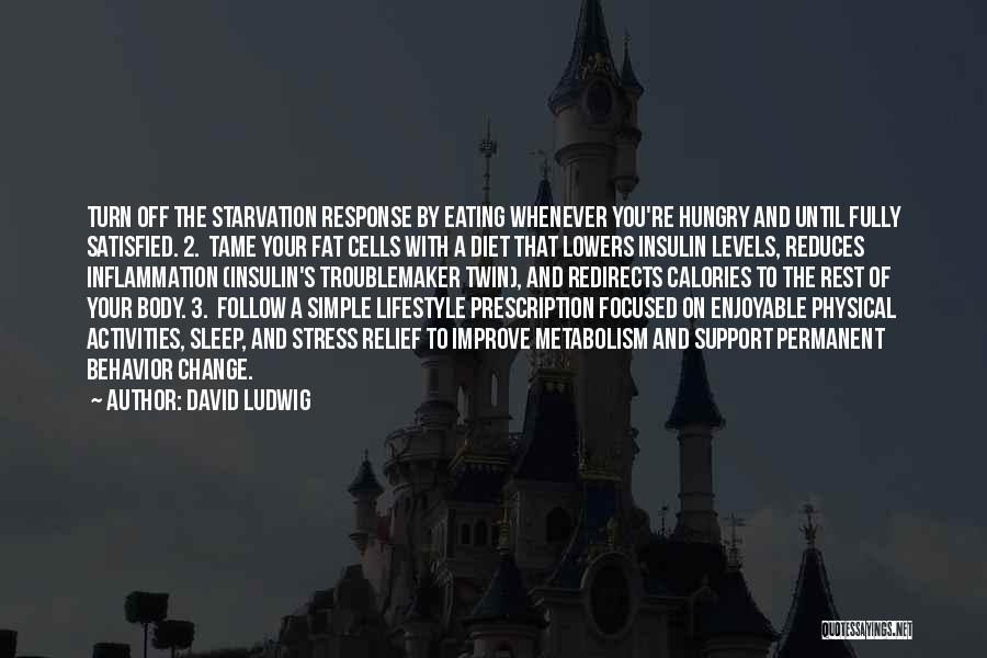 Diet Change Quotes By David Ludwig