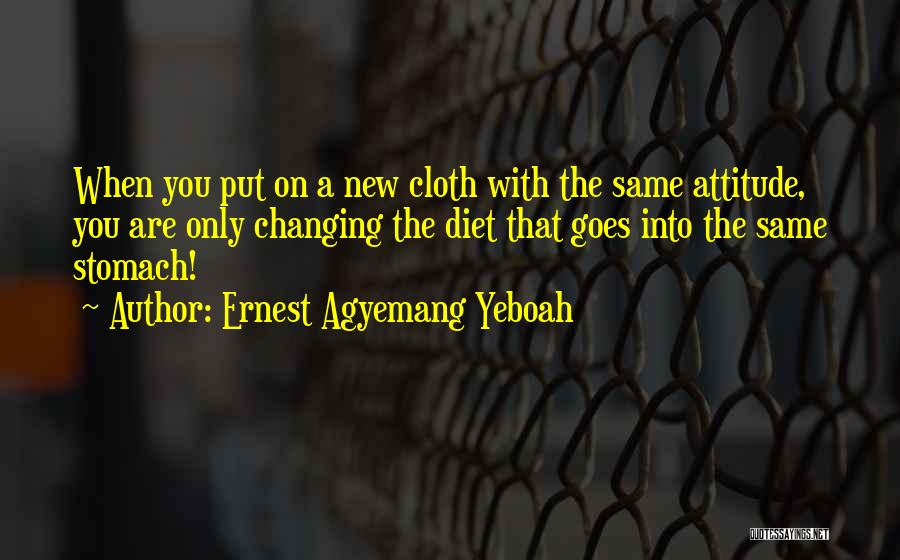 Diet Change Quotes By Ernest Agyemang Yeboah