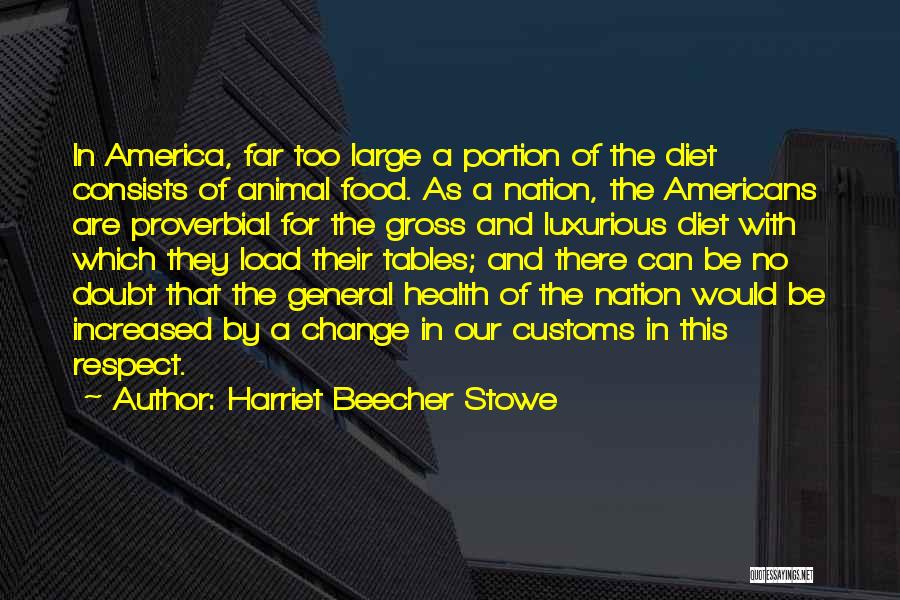 Diet Change Quotes By Harriet Beecher Stowe