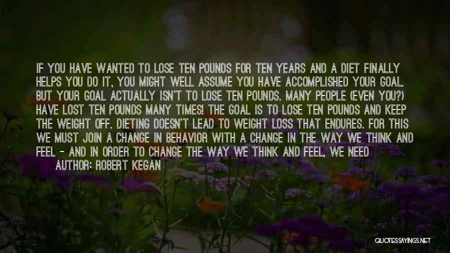 Diet Change Quotes By Robert Kegan