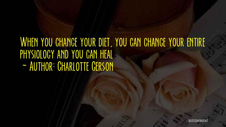 Diet Quotes By Charlotte Gerson