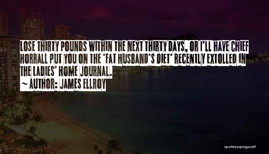 Diet Quotes By James Ellroy