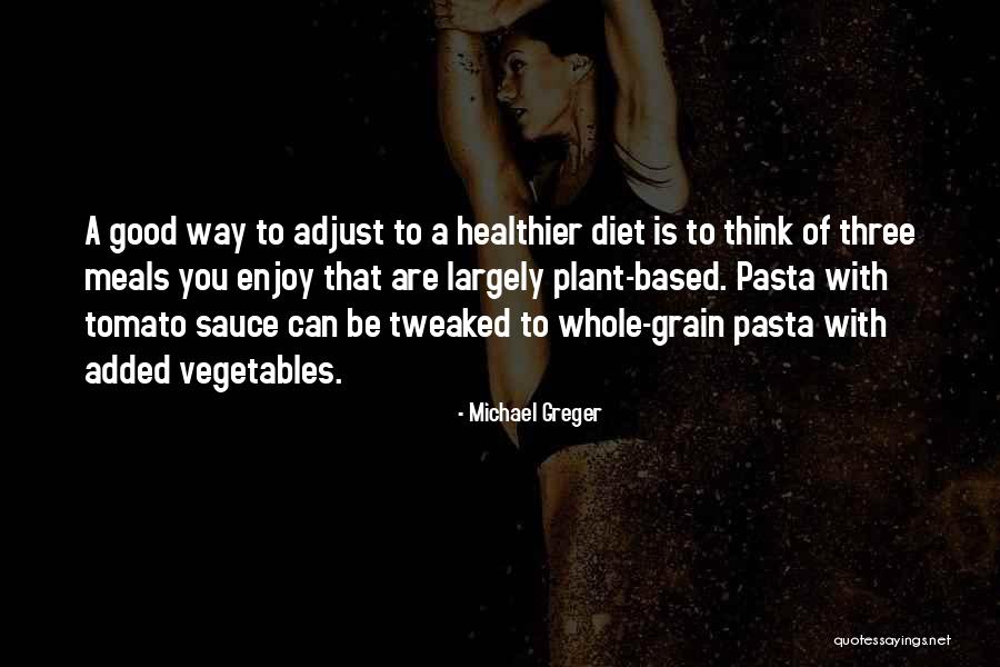 Diet Quotes By Michael Greger