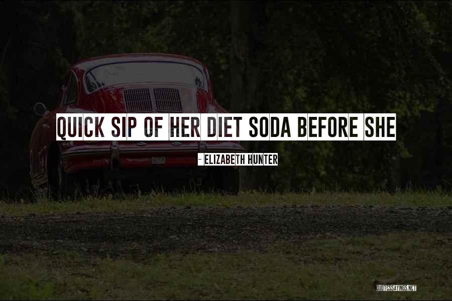 Diet Soda Quotes By Elizabeth Hunter