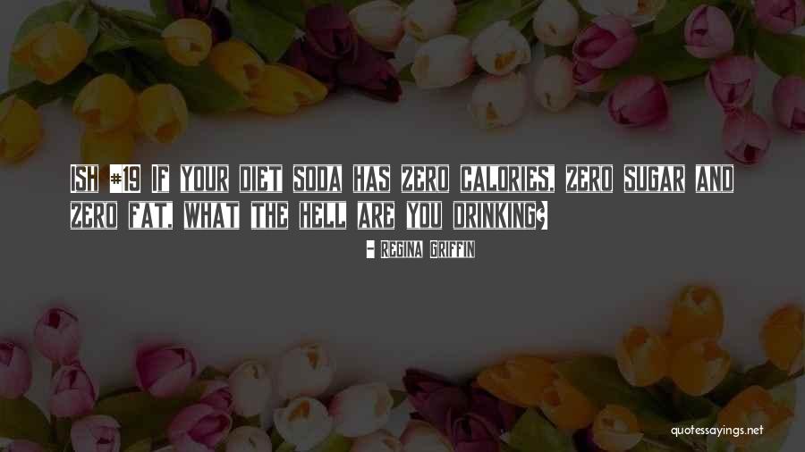 Diet Soda Quotes By Regina Griffin Diet Soda Quotes By Regina Griffin