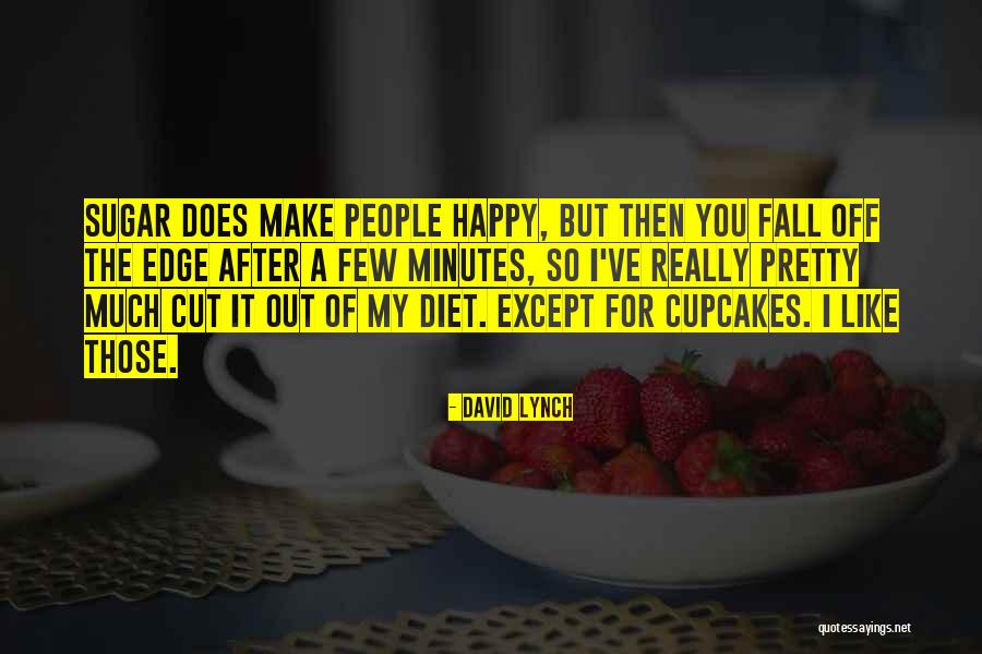 Diet What To Cut Quotes By David Lynch Diet What To Cut Quotes By David Lynch