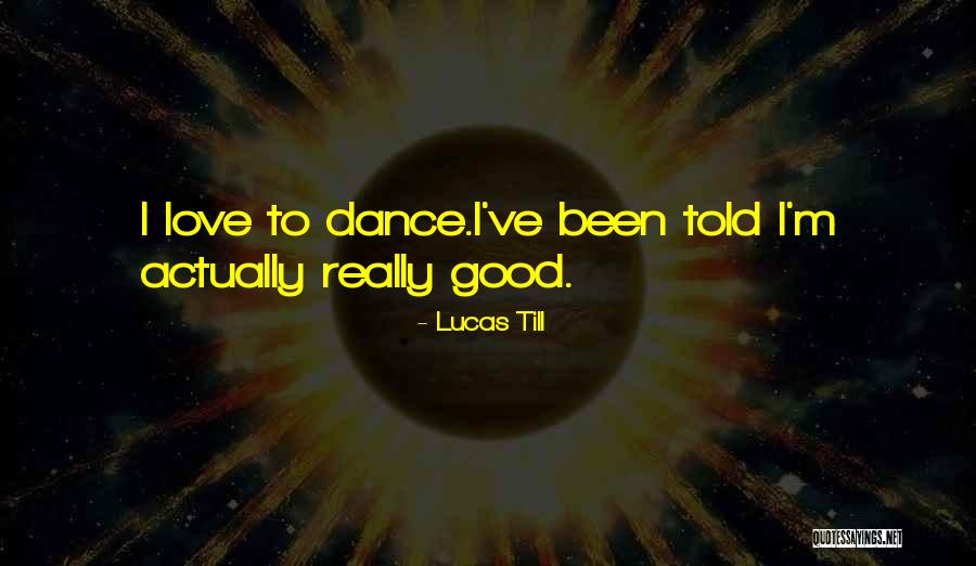 Diether Krebs Quotes By Lucas Till Diether Krebs Quotes By Lucas Till
