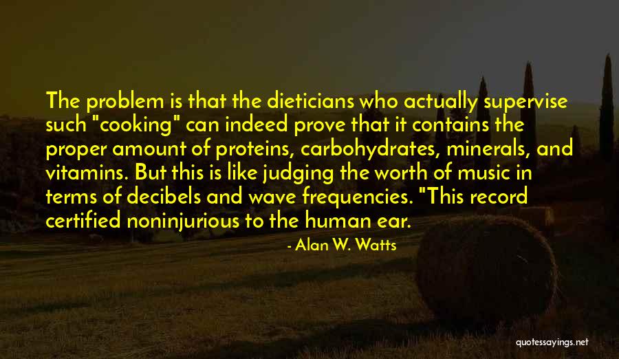Dieticians Quotes By Alan W. Watts Dieticians Quotes By Alan W. Watts