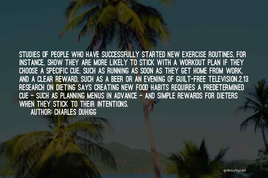 Dieting And Exercise Quotes By Charles Duhigg