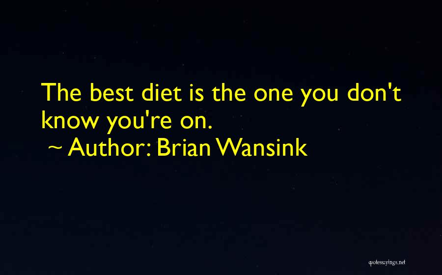 Dieting Quotes By Brian Wansink