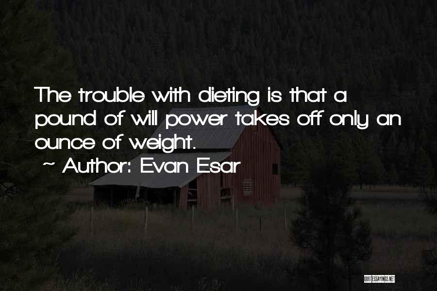 Dieting Quotes By Evan Esar