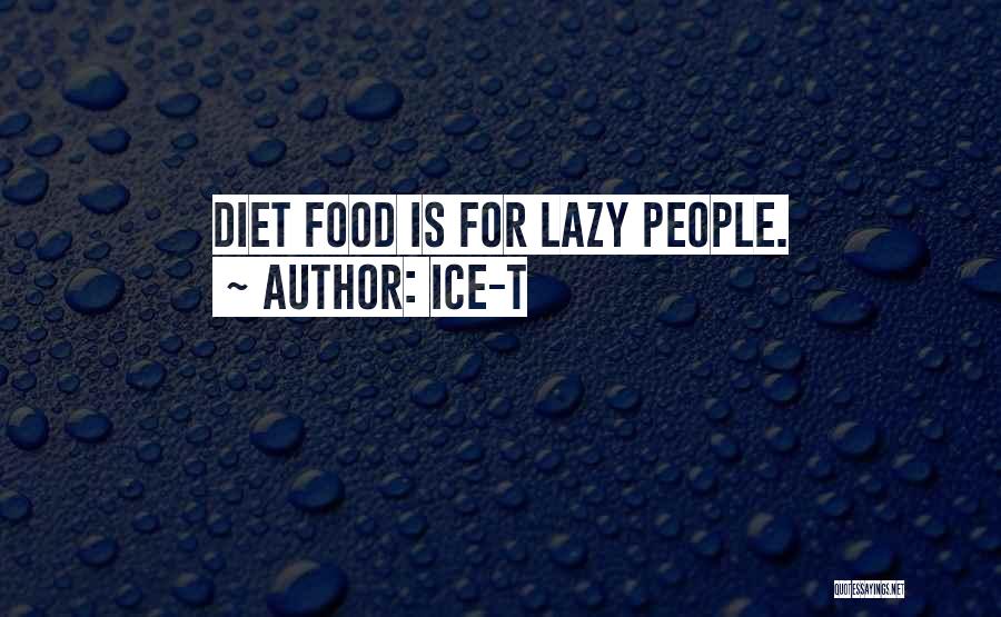 Dieting Quotes By Ice-T