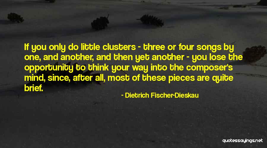 Dietrich Dieskau Quotes By Dietrich Fischer-Dieskau Dietrich Dieskau Quotes By Dietrich Fischer-Dieskau