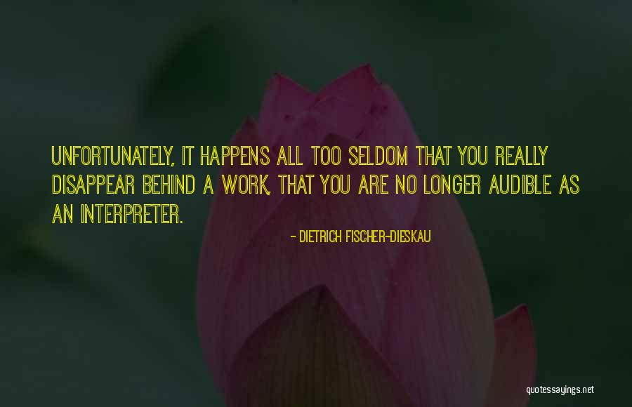 Dietrich Dieskau Quotes By Dietrich Fischer-Dieskau Dietrich Dieskau Quotes By Dietrich Fischer-Dieskau