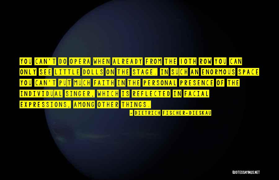 Dietrich Dieskau Quotes By Dietrich Fischer-Dieskau Dietrich Dieskau Quotes By Dietrich Fischer-Dieskau