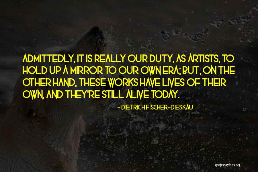 Dietrich Dieskau Quotes By Dietrich Fischer-Dieskau Dietrich Dieskau Quotes By Dietrich Fischer-Dieskau
