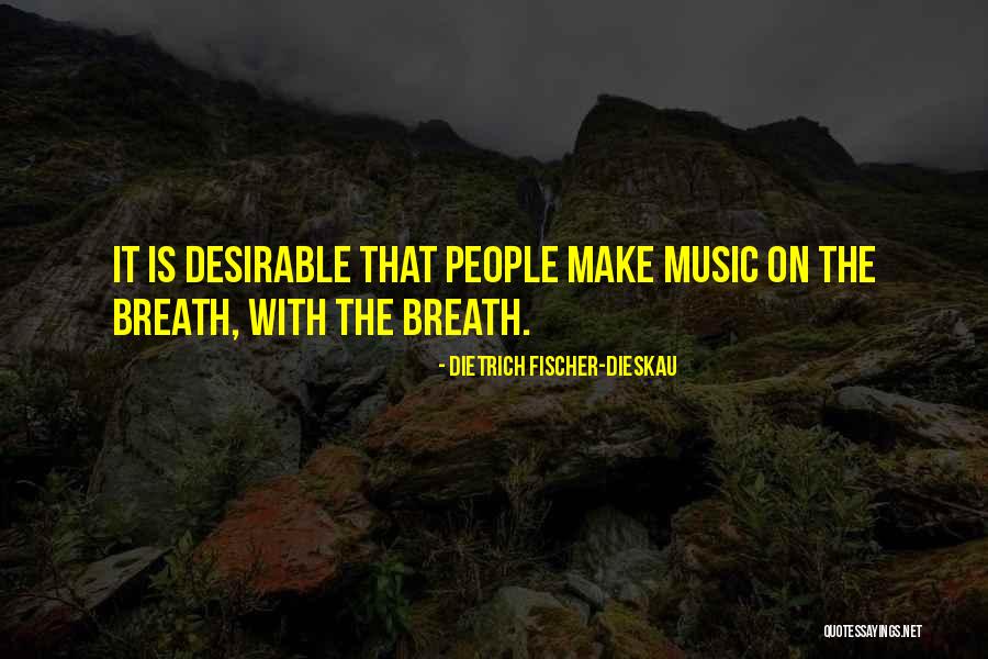 Dietrich Dieskau Quotes By Dietrich Fischer-Dieskau
