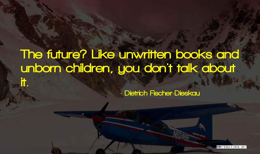 Dietrich Dieskau Quotes By Dietrich Fischer-Dieskau Dietrich Dieskau Quotes By Dietrich Fischer-Dieskau