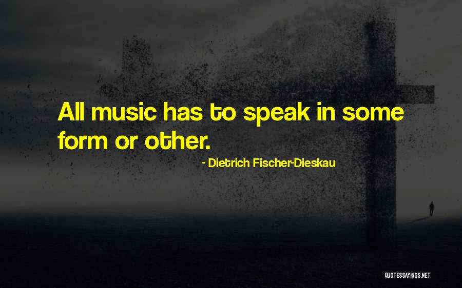 Dietrich Dieskau Quotes By Dietrich Fischer-Dieskau Dietrich Dieskau Quotes By Dietrich Fischer-Dieskau