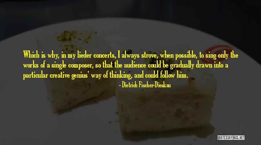 Dietrich Dieskau Quotes By Dietrich Fischer-Dieskau Dietrich Dieskau Quotes By Dietrich Fischer-Dieskau