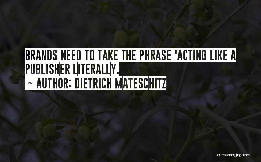 Dietrich Mateschitz Quotes 368766