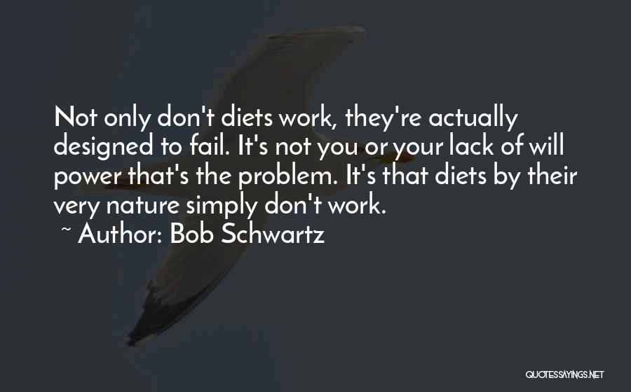 Diets Don't Work Quotes By Bob Schwartz