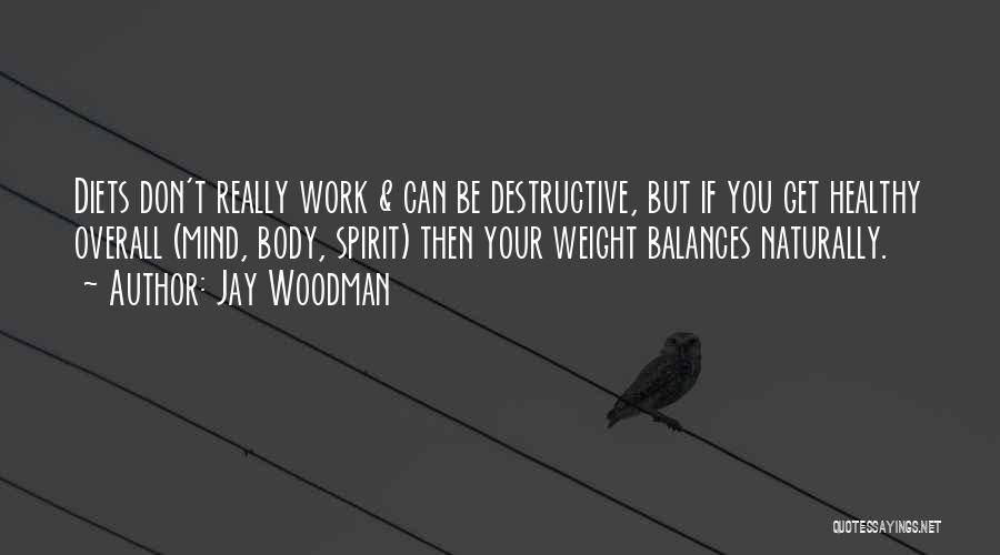 Diets Don't Work Quotes By Jay Woodman