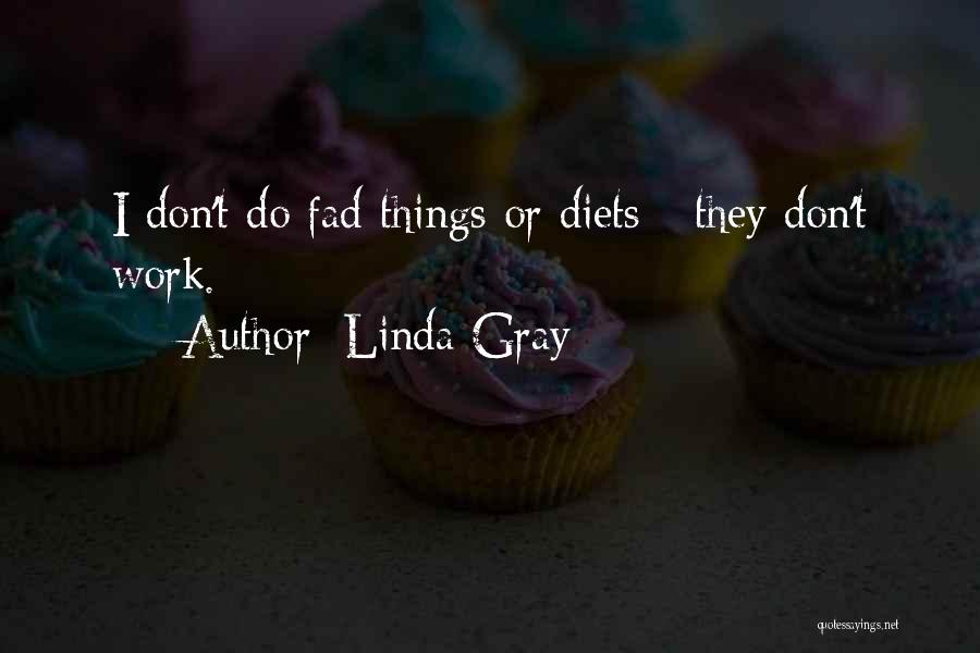 Diets Don't Work Quotes By Linda Gray