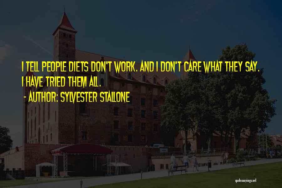 Diets Don't Work Quotes By Sylvester Stallone