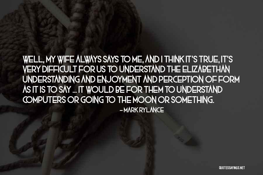 Dievendorf And Company Quotes By Mark Rylance Dievendorf And Company Quotes By Mark Rylance