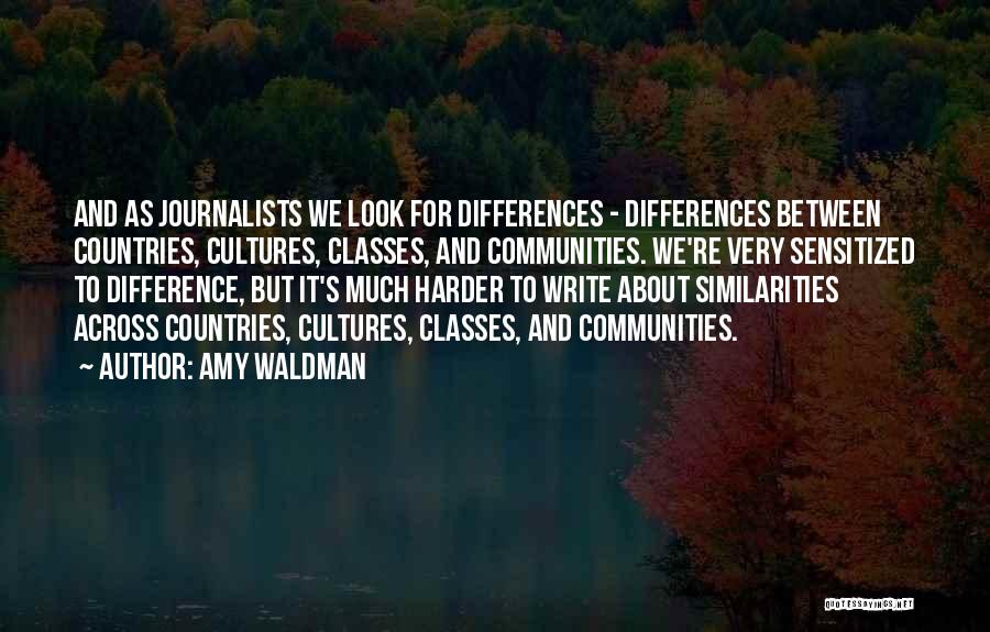 Difference And Similarities Quotes By Amy Waldman