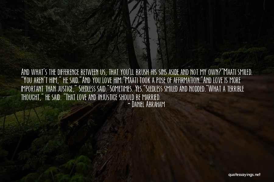 Difference Aside Quotes By Daniel Abraham Difference Aside Quotes By Daniel Abraham
