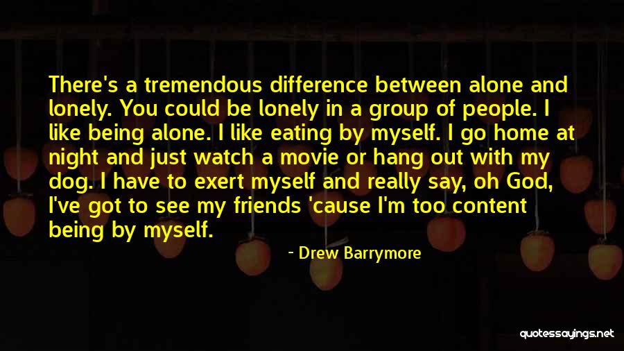 Difference Between Alone And Lonely Quotes By Drew Barrymore Difference Between Alone And Lonely Quotes By Drew Barrymore