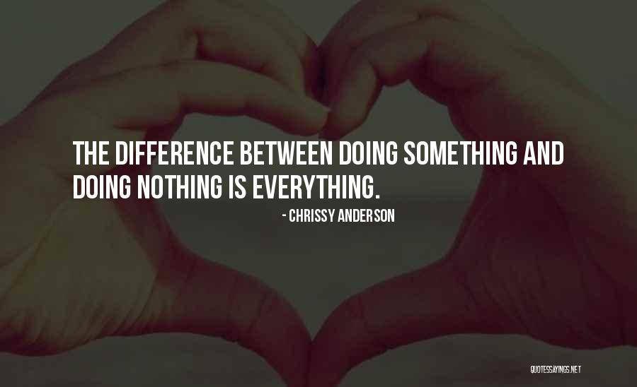Difference Between And Doing Quotes By Chrissy Anderson Difference Between And Doing Quotes By Chrissy Anderson