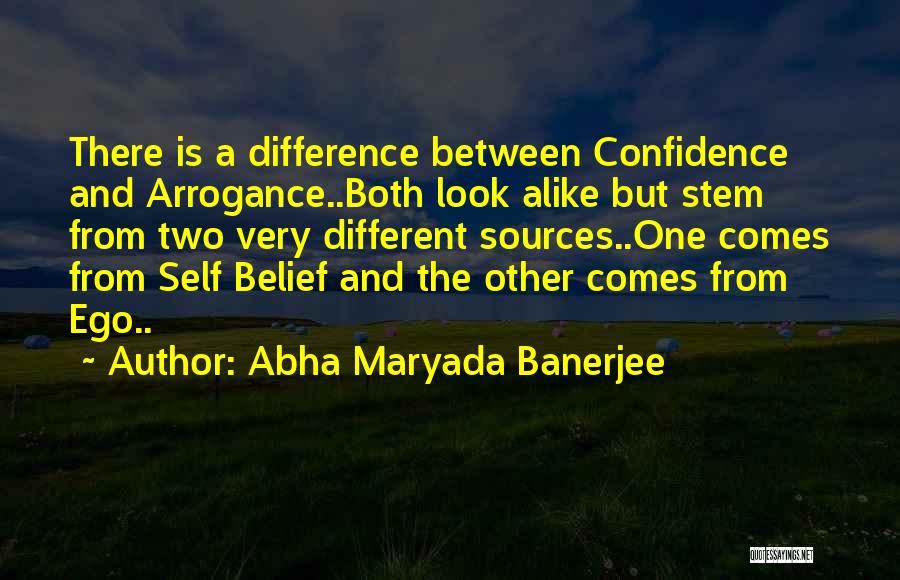 Difference Between Confidence And Arrogance Quotes By Abha Maryada Banerjee