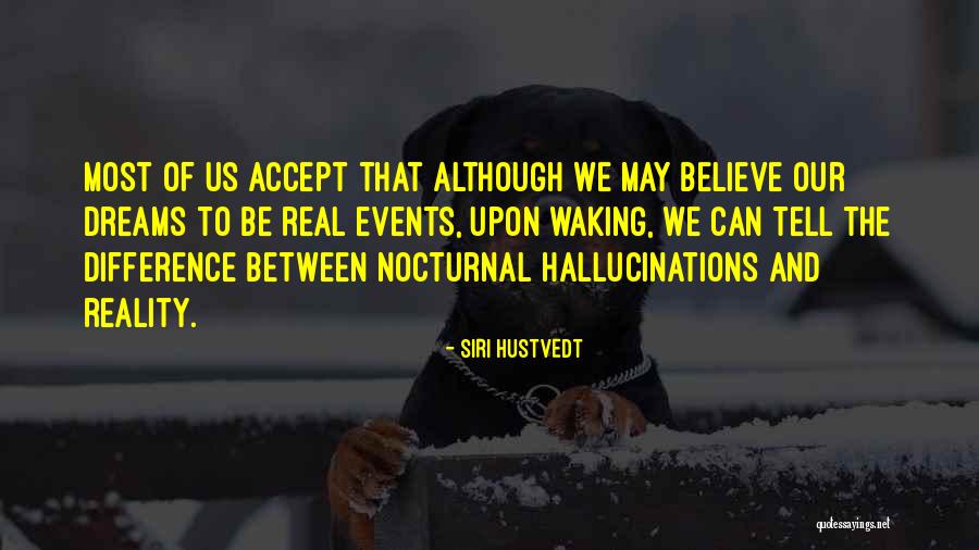 Difference Between Dreams And Reality Quotes By Siri Hustvedt Difference Between Dreams And Reality Quotes By Siri Hustvedt