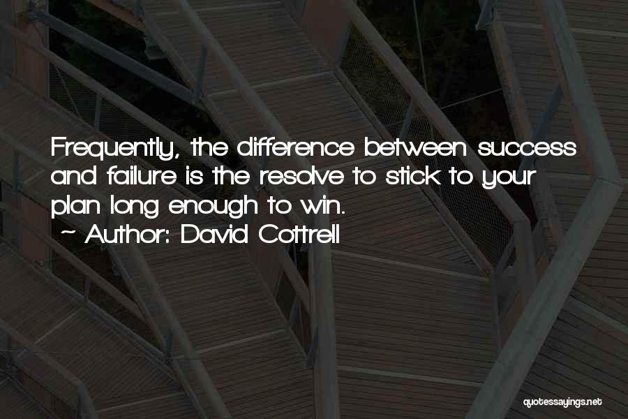 Difference Between Failure And Success Quotes By David Cottrell