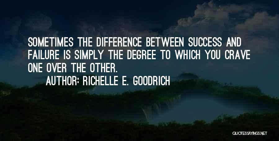 Difference Between Failure And Success Quotes By Richelle E. Goodrich