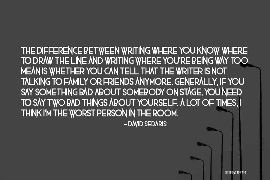 Difference Between Friends And Family Quotes By David Sedaris