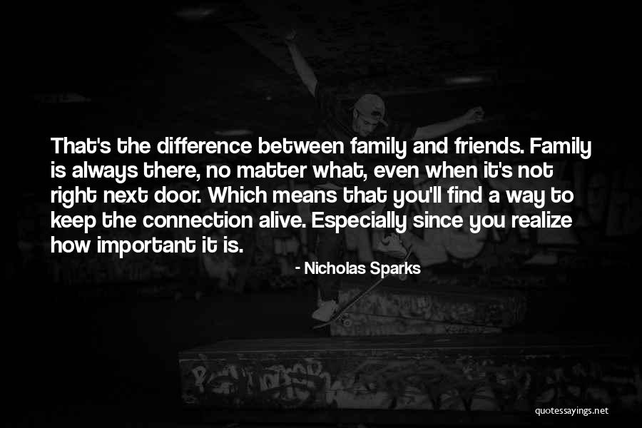 Difference Between Friends And Family Quotes By Nicholas Sparks