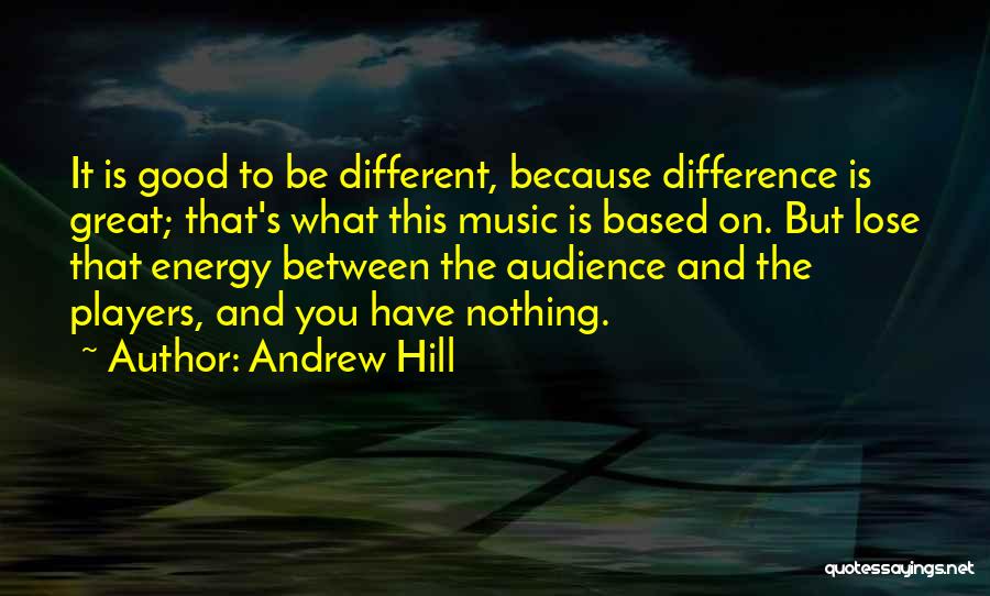 Difference Between Good And Great Quotes By Andrew Hill
