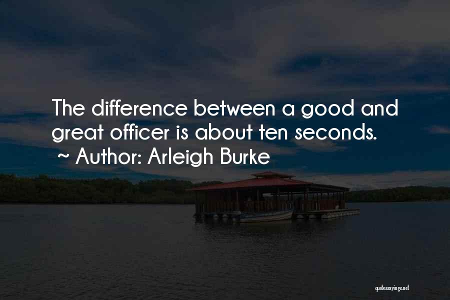 Difference Between Good And Great Quotes By Arleigh Burke