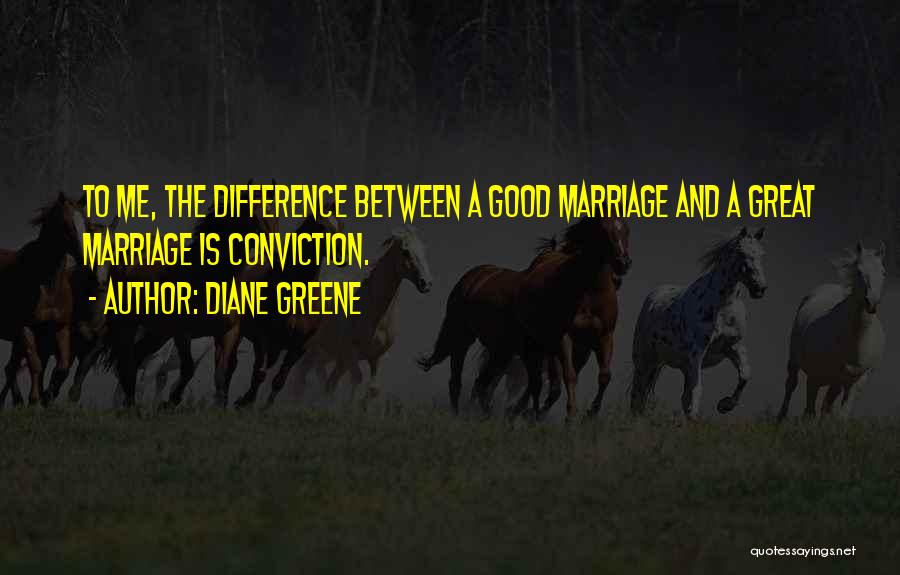 Difference Between Good And Great Quotes By Diane Greene