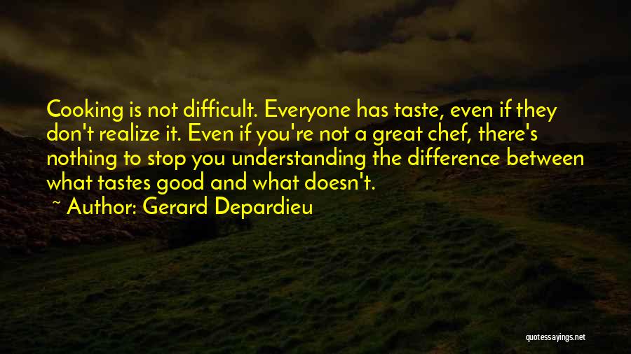 Difference Between Good And Great Quotes By Gerard Depardieu