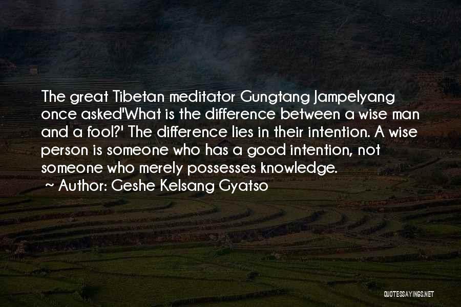 Difference Between Good And Great Quotes By Geshe Kelsang Gyatso