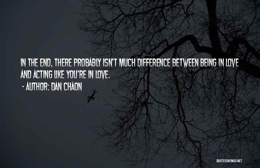 Difference Between Like And Love Quotes By Dan Chaon