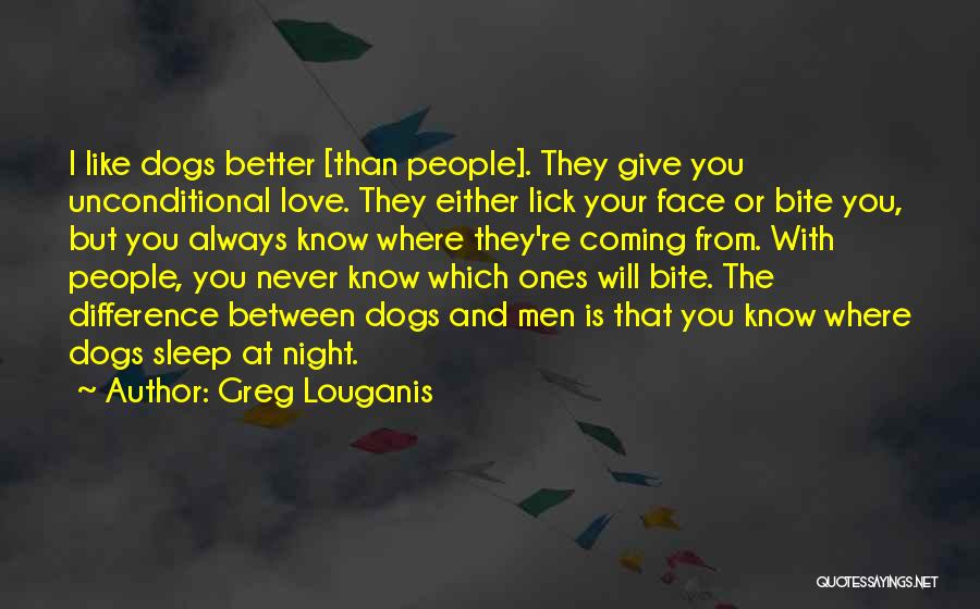 Difference Between Like And Love Quotes By Greg Louganis